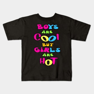 Funny Duo: Boys are Handsome 😎, Girls are Hot 🔥 - Perfectly Balanced! Kids T-Shirt